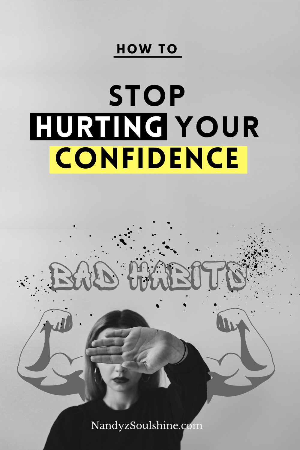 Stop Hurting Your Confidence - 7 Habits That Cause Low Self Esteem