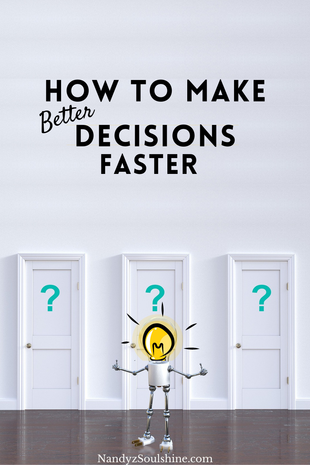 How To Make Better Decisions Without Overthinking